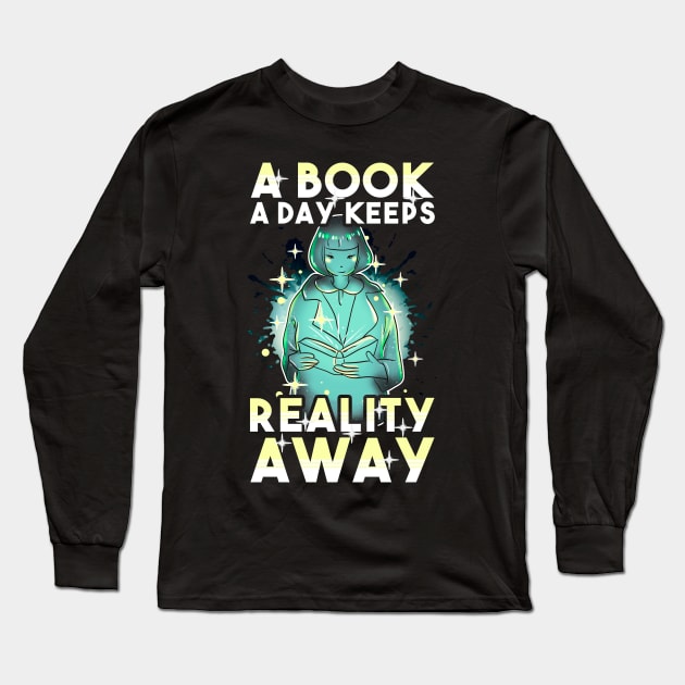 A Book A Day Keeps Reality Away Long Sleeve T-Shirt by guitar75